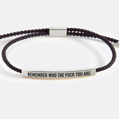 Remember Who The F❤️ck You Are Bracelet